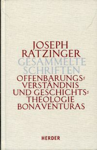 Ratzinger, Offenbarungsverständnis und Geschichtstheologie Bonaventuras. (Umschlag)