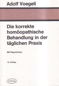Voegeli, Die korrekte homöopathische Behandlung in der täglichen Praxis. (Umschlag)