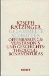Ratzinger, Offenbarungsverständnis und Geschichtstheologie Bonaventuras.