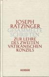 Ratzinger; Joseph: Zur Lehre des Zweiten Vatikanischen Konzils.
